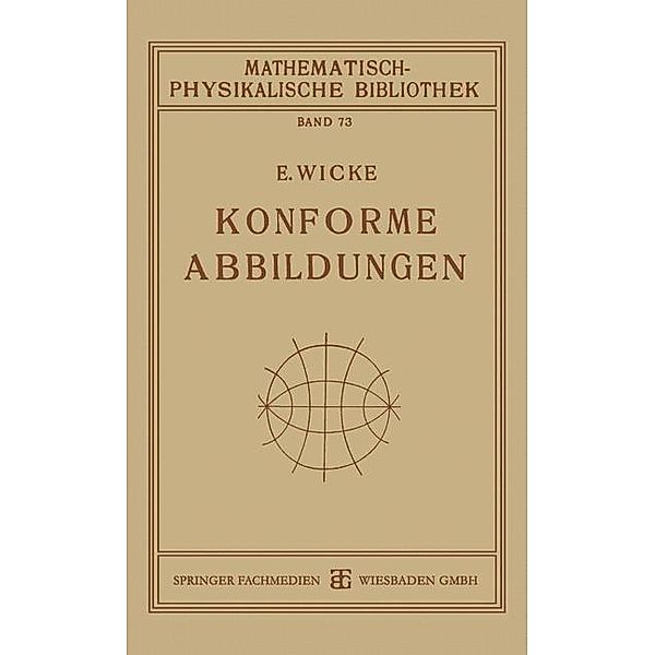 Konforme Abbildungen / Mathematisch-physikalische Bibliothek, E. Wicke