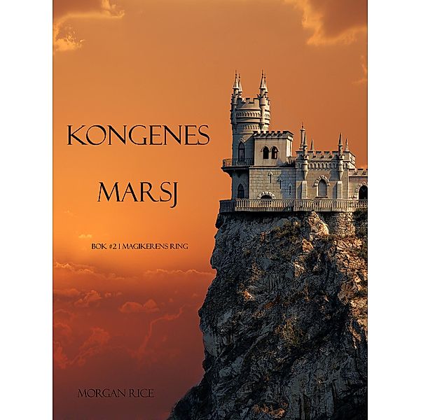 Kongenes Marsj (Bok #2 i Magikerens Ring) / Magikerens Ring, Morgan Rice