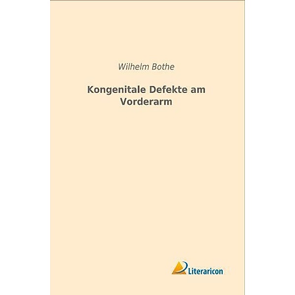 Kongenitale Defekte am Vorderarm, Wilhelm Bothe