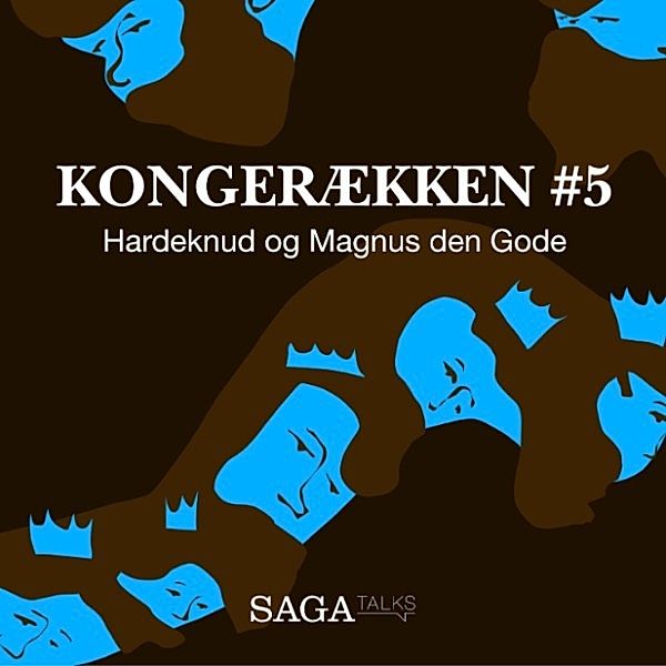 Kongerækken - 5 - Hardeknud og Magnus den Gode - Kongerækken 5 (uforkortet), Anders Asbjørn Olling, Hans Erik Havsteen