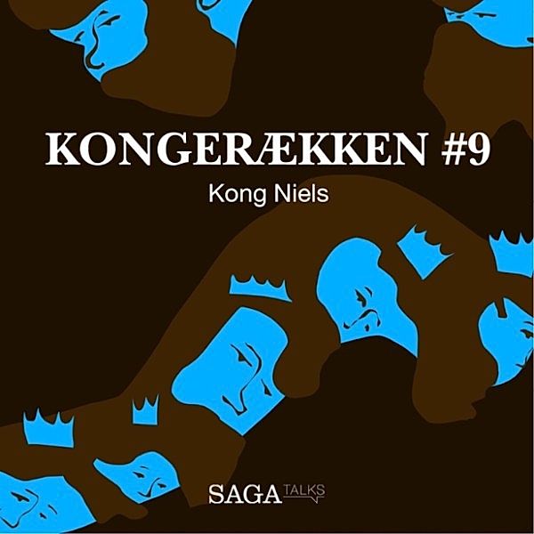 Kongerækken - 9 - Kong Niels - Kongerækken 9 (uforkortet), Anders Asbjørn Olling, Hans Erik Havsteen