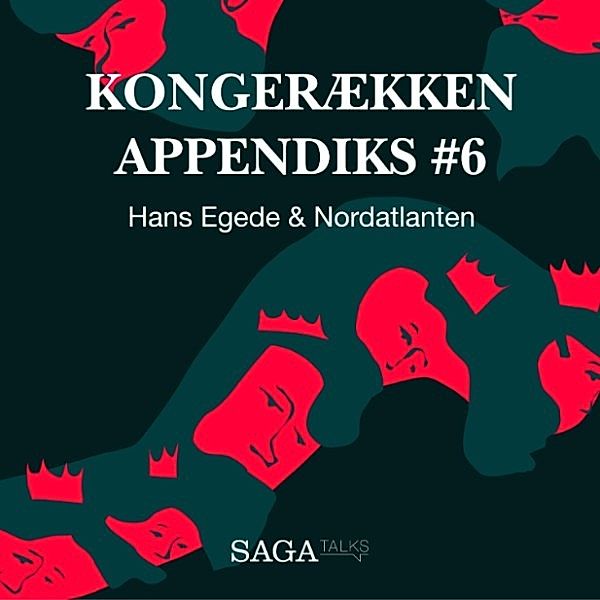 Kongerækken - Appendiks - 6 - Hans Egede & Nordatlanten - Kongerækken Appendiks 6 (uforkortet), Anders Asbjørn Olling, Hans Erik Havsteen