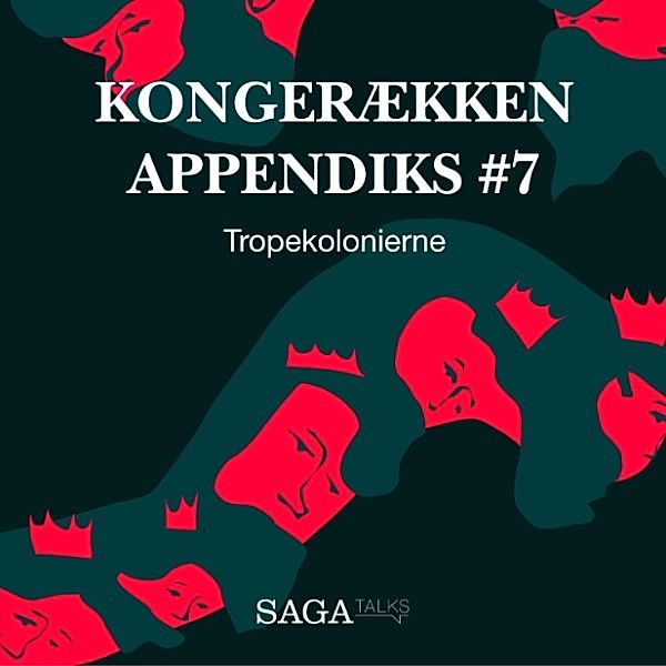 Kongerækken - Appendiks - 7 - Tropekolonierne - Kongerækken Appendiks 7 (uforkortet), Anders Asbjørn Olling, Hans Erik Havsteen