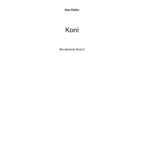 Koni / Koni und Toni Bd.1, Alex Gfeller