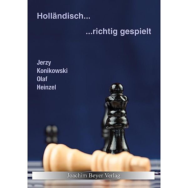 Konikowski, J: Holländisch - richtig gespielt, Jerzy Konikowski, Olaf Heinzel