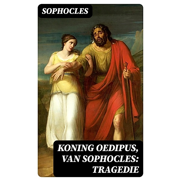 Koning Oedipus, van Sophocles: tragedie, Sophocles