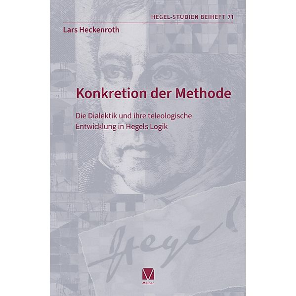 Konkretion der Methode / Hegel-Studien, Beihefte Bd.71, Lars Heckenroth