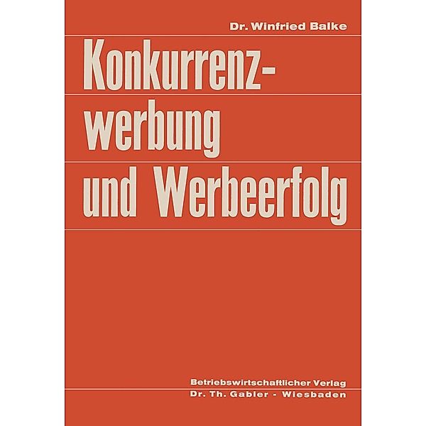 Konkurrenzwerbung und Werbeerfolg, Winfried Balke