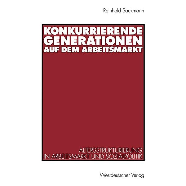 Konkurrierende Generationen auf dem Arbeitsmarkt, Reinhold Sackmann