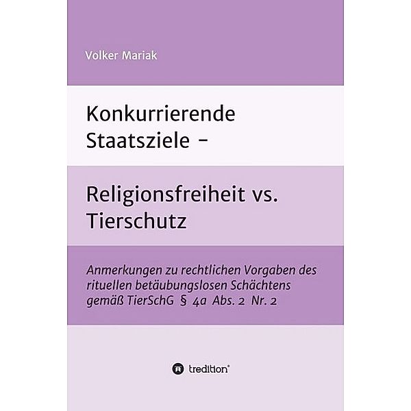 Konkurrierende Staatsziele - Religionsfreiheit vs. Tierschutz, Volker Mariak