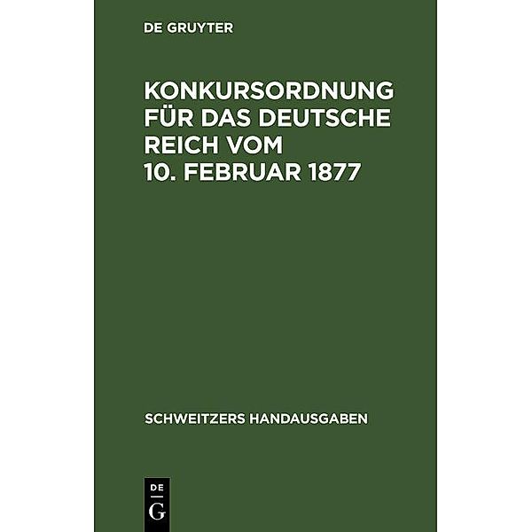 Konkursordnung für das deutsche Reich vom 10. Februar 1877 / Schweitzers Handausgaben