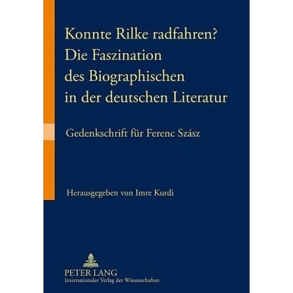 Konnte Rilke radfahren? - Die Faszination des Biographischen in der deutschen Literatur