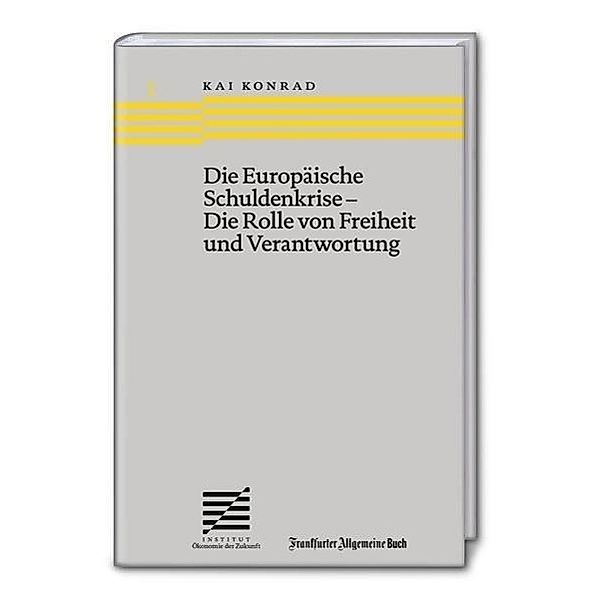 Konrad, K: Europäische Schuldenkrise - Die Rolle von Freihei, Kai A. Konrad