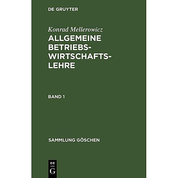Konrad Mellerowicz: Allgemeine Betriebswirtschaftslehre. Band 1 / Sammlung Göschen Bd.1008, Konrad Mellerowicz