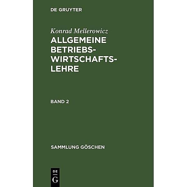 Konrad Mellerowicz: Allgemeine Betriebswirtschaftslehre. Band 2 / Sammlung Göschen Bd.1153/1153a, Konrad Mellerowicz