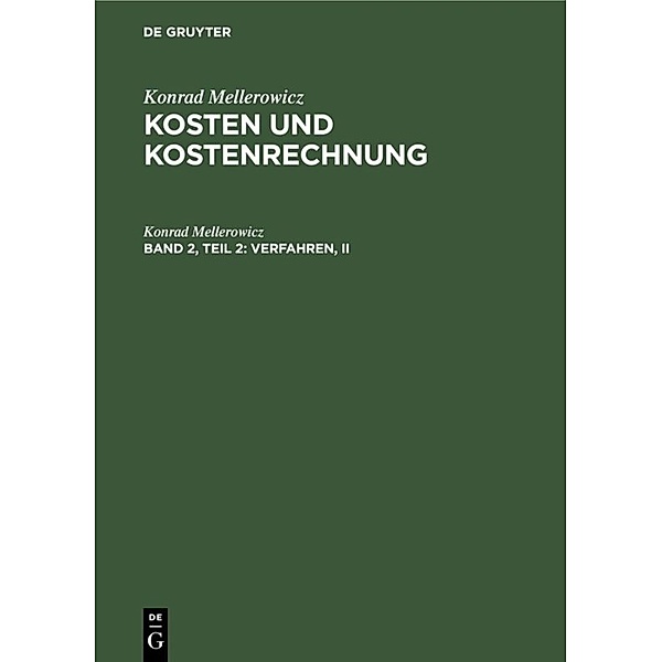 Konrad Mellerowicz: Kosten und Kostenrechnung / Band 2, Teil 2 / Verfahren, II, Konrad Mellerowicz