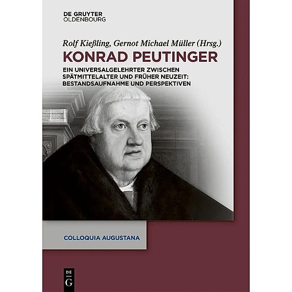 Konrad Peutinger / Colloquia Augustana Bd.35