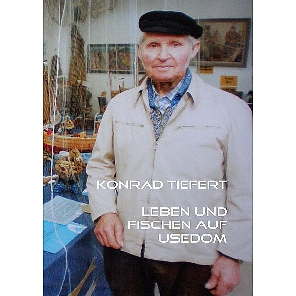 Konrad Tiefert Leben und Fischen auf Usedom, Hilde Stockmann