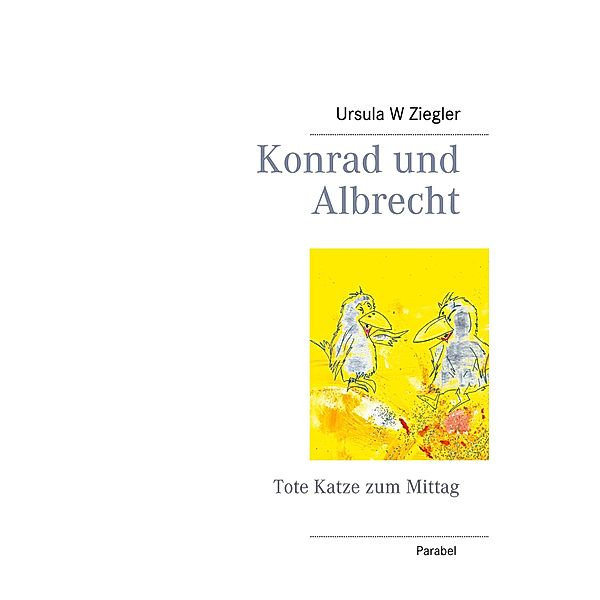 Konrad und Albrecht / Konrad & Albrecht Bd.1, Ursula W Ziegler