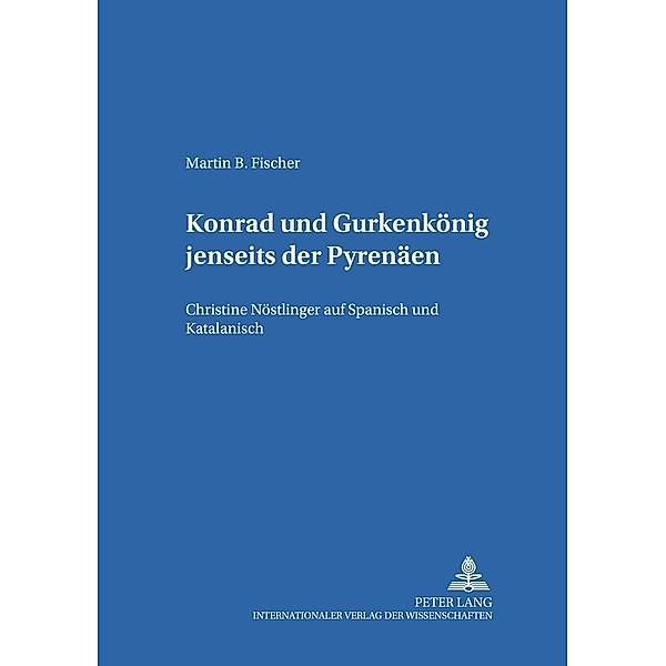 «Konrad» und «Gurkenkönig»  jenseits der Pyrenäen, Martin Bodo Fischer
