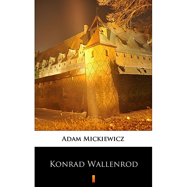 Konrad Wallenrod, Adam Mickiewicz