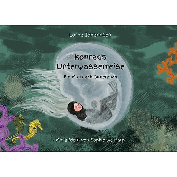 Konrads Unterwasserreise, Lorna Johannsen, Sophie Westarp