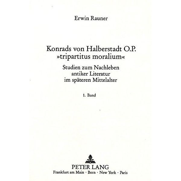 Konrads von Halberstadt O.P. tripartitus moralium, Erwin Rauner