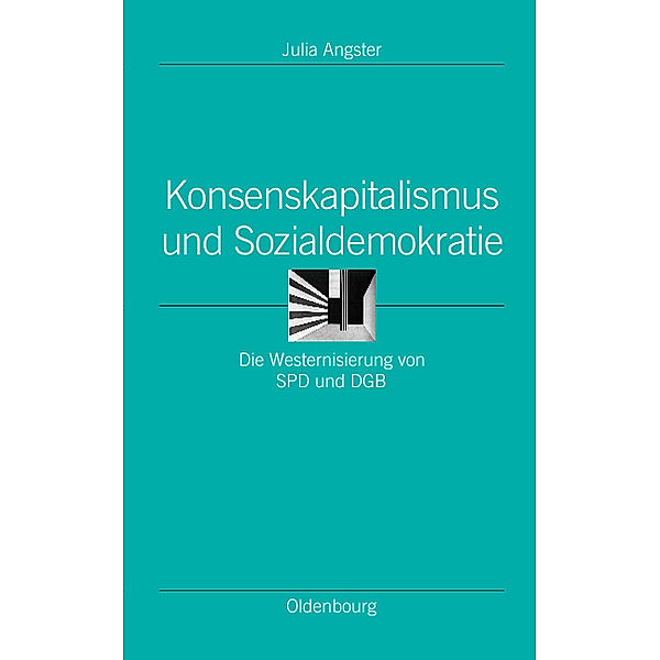 Konsenskapitalismus und Sozialdemokratie, Julia Angster