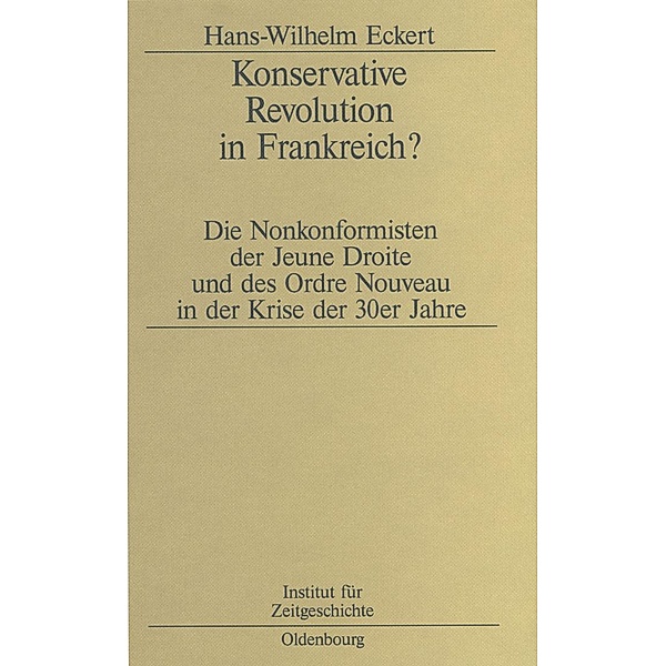 Konservative Revolution in Frankreich? / Studien zur Zeitgeschichte Bd.58, Hans-W. Eckert