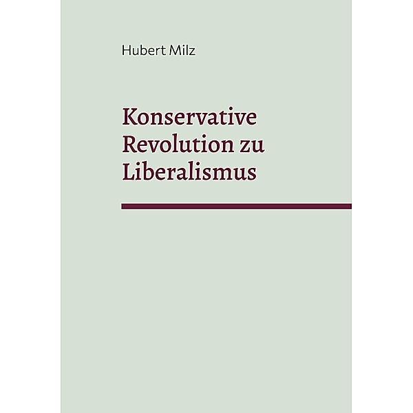 Konservative Revolution zu Liberalismus, Hubert Milz