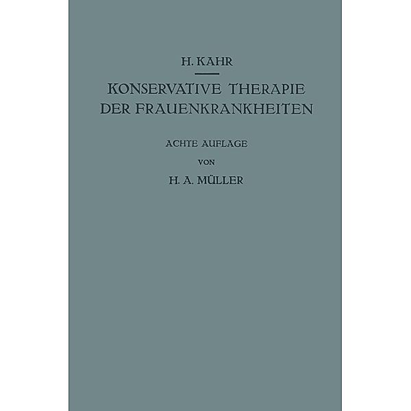 Konservative Therapie der Frauenkrankheiten, Heinrich Kahr