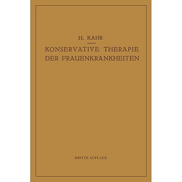 Konservative Therapie der Frauenkrankheiten, Heinrich Kahr