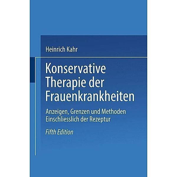 Konservative Therapie der Frauenkrankheiten, Heinrich Kahr