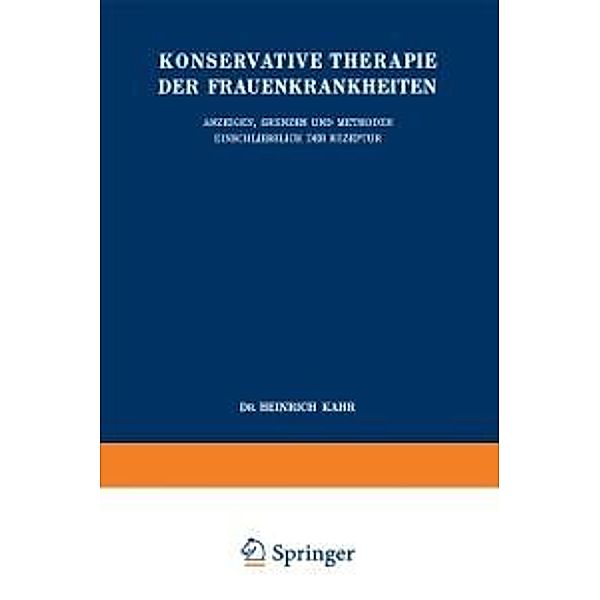 Konservative Therapie der Frauenkrankheiten, Heinrich Kahr