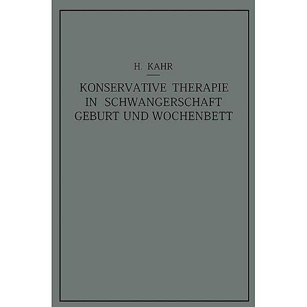 Konservative Therapie in Schwangerschaft, Geburt und Wochenbett, Heinrich Kahr