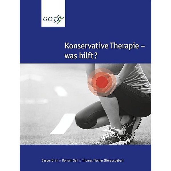 Konservative Therapie - was hilft?, Casper Grim, Romain Seil, Thomas Tischer