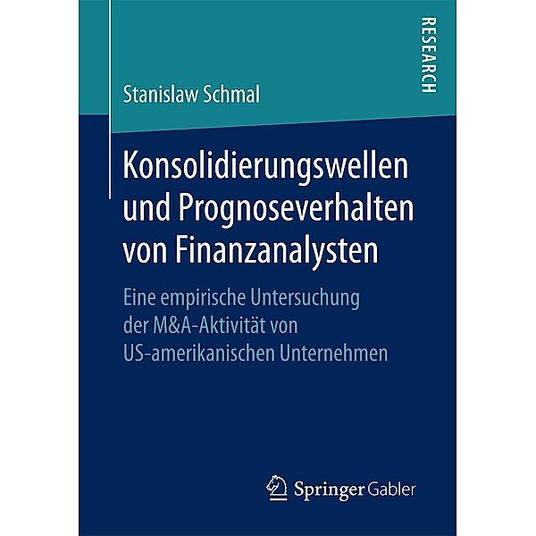 Konsolidierungswellen und Prognoseverhalten von Finanzanalysten, Stanislaw Schmal