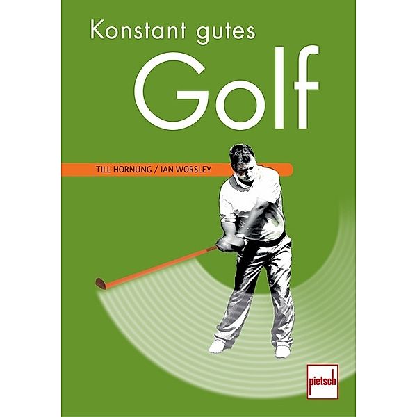 Konstant gutes Golf, Till Hornung, Ian Worsley