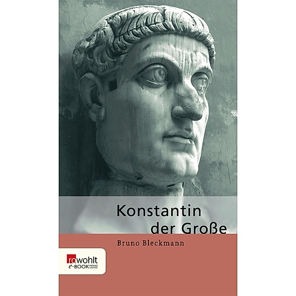 Konstantin der Grosse / E-Book Monographie (Rowohlt), Bruno Bleckmann