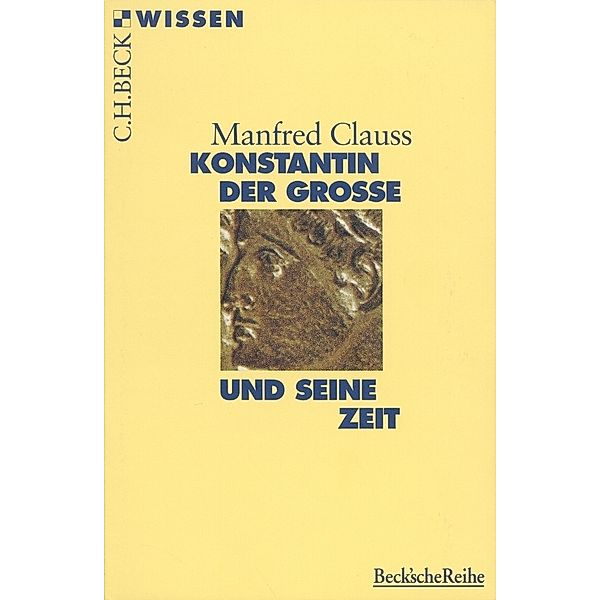 Konstantin der Große und seine Zeit, Manfred Clauss