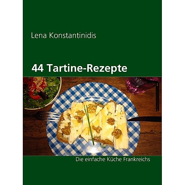 Konstantinidis, L: 44 Tartine-Rezepte, Lena Konstantinidis