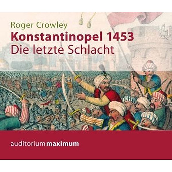 Konstantinopel 1453, 2 Audio-CDs, Roger Crowley