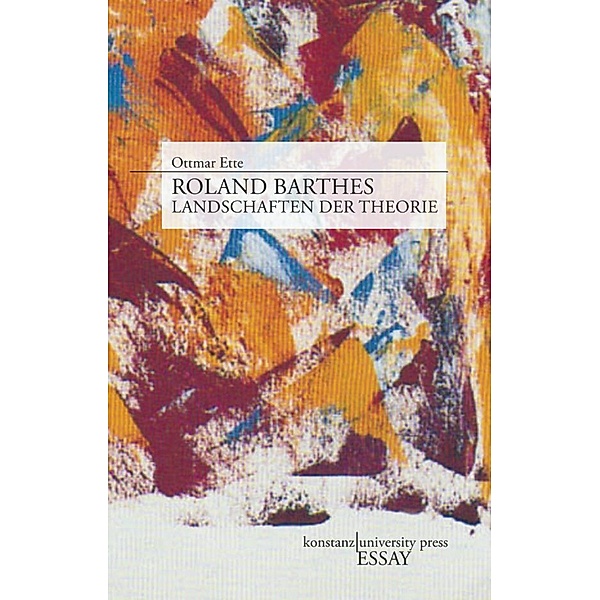 Konstanz University Press Essay / Roland Barthes, Ottmar Ette
