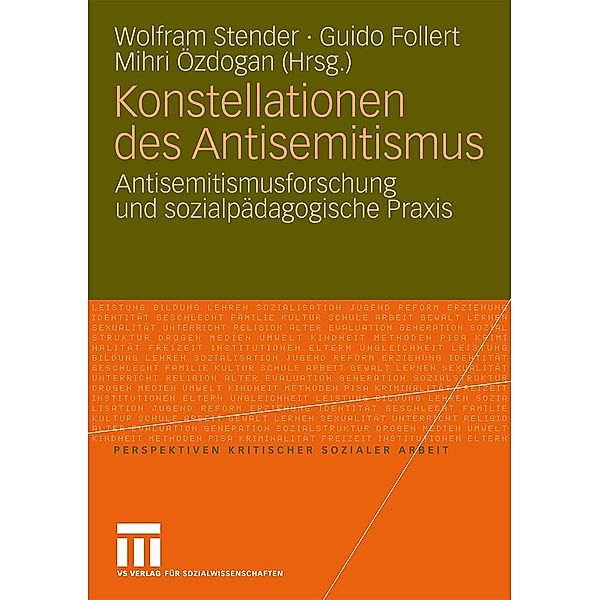 Konstellationen des Antisemitismus / Perspektiven kritischer Sozialer Arbeit, Wolfram Stender, Guido Follert, Mihri Özdogan