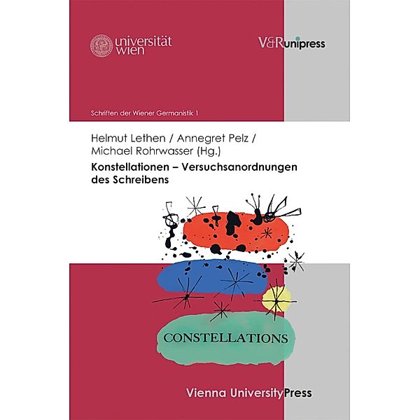 Konstellationen - Versuchsanordnungen des Schreibens / Schriften der Wiener Germanistik