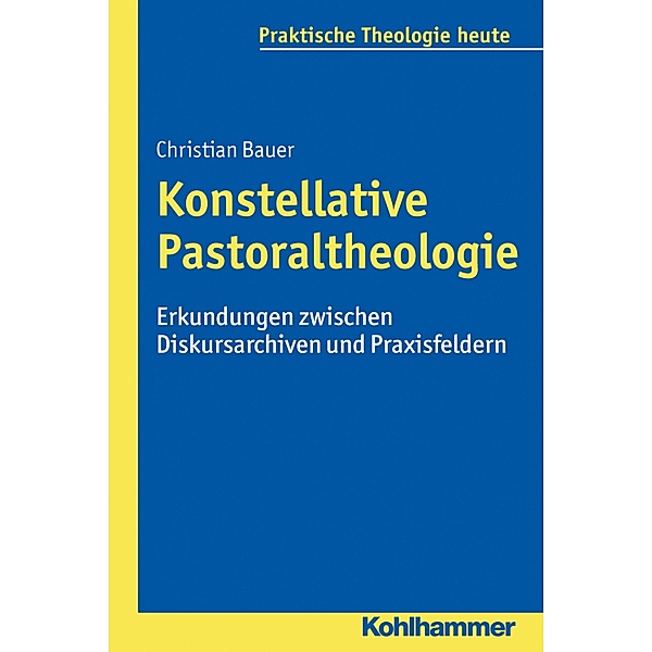 Konstellative Pastoraltheologie, Christian Bauer