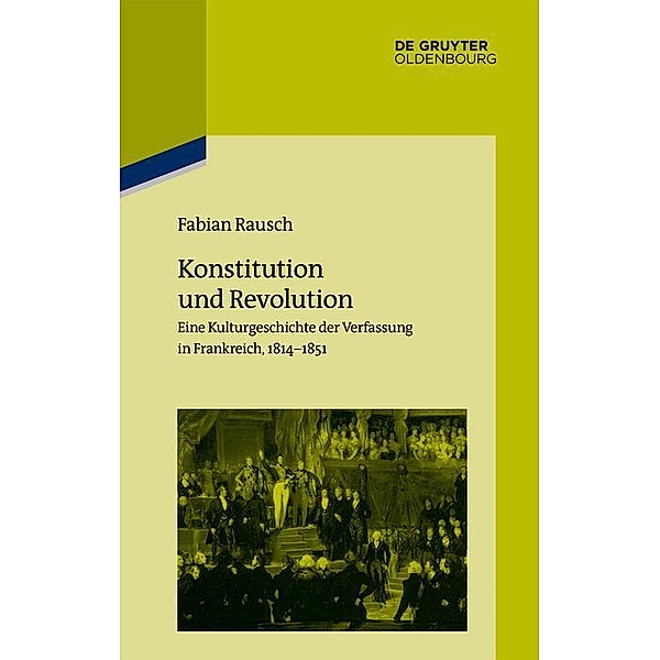 Konstitution und Revolution / Pariser Historische Studien Bd.111, Fabian Rausch