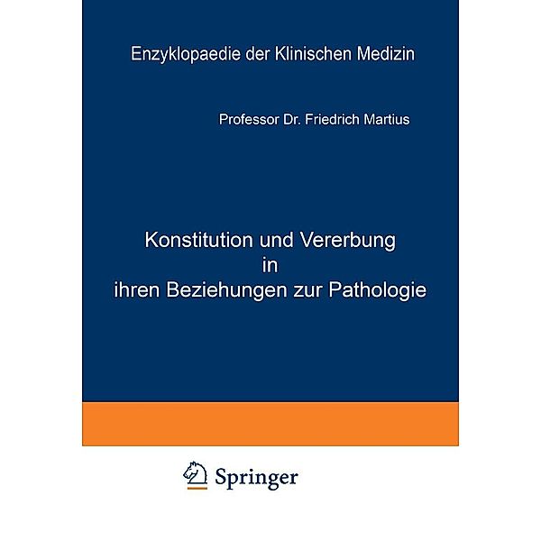 Konstitution und Vererbung in ihren Beziehungen zur Pathologie / Enzyklopaedie der Klinischen Medizin, Friedrich Martius
