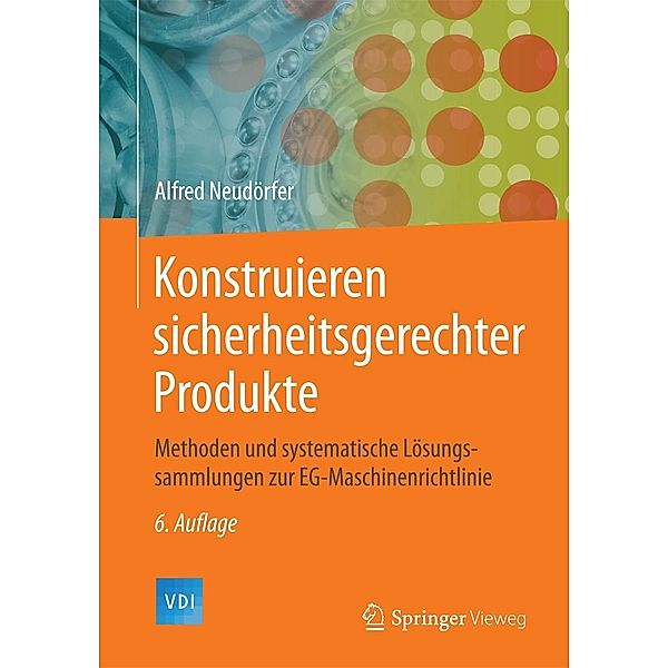 Konstruieren sicherheitsgerechter Produkte / VDI-Buch, Alfred Neudörfer