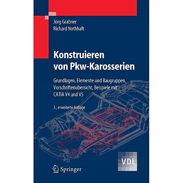 Konstruieren von Pkw-Karosserien / VDI-Buch, Jörg Grabner, Richard Nothhaft